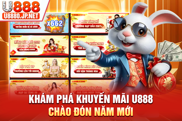 Khám phá khuyến mãi U888 chào đón năm mới