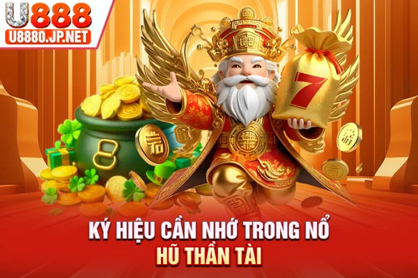 Ký hiệu cần nhớ trong nổ hũ Thần Tài