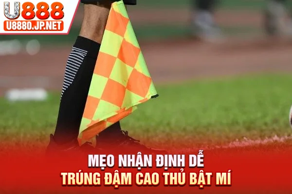 Mẹo nhận định dễ trúng đậm cao thủ bật mí