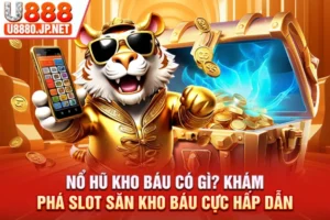 Nổ Hũ Kho Báu Có Gì? Khám Phá Slot Săn Kho Báu Hấp Dẫn Số #1