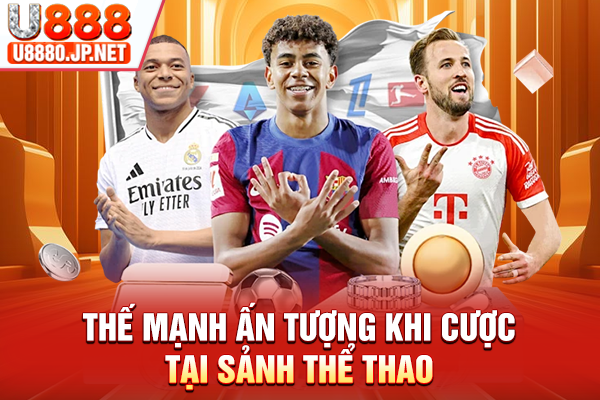 Thế mạnh ấn tượng khi cược tại sảnh Thể thao